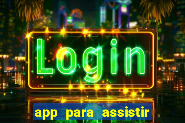 app para assistir todos os jogos de futebol